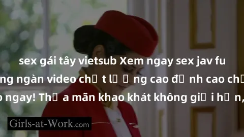sex gái tây vietsub Xem ngay sex jav full HD miễn phí - Hàng ngàn video chất lượng cao đỉnh cao chỉ cần click vào ngay! Thỏa mãn khao khát không giới hạn, đón chờ những trải nghiệm mới lạ!