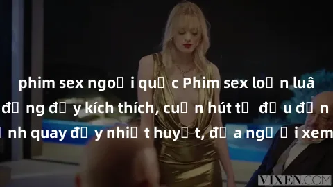 phim sex ngoại quốc Phim sex loạn luân Nhật Bản: Hành động đầy kích thích, cuốn hút từ đầu đến cuối. Những cảnh quay đầy nhiệt huyết, đưa người xem vào thế giới độc đáo của tình thân. Đừng bỏ lỡ!