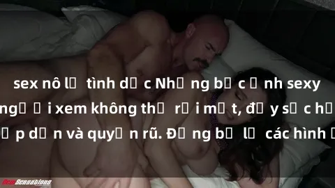 sex nô lệ tình dục Những bức ảnh sexy tá gợi cảm khiến người xem không thể rời mắt, đầy sức hấp dẫn và quyến rũ. Đừng bỏ lỡ các hình ảnh nóng bỏng này!